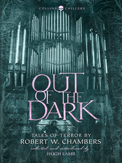 Title details for Out of the Dark by Robert W. Chambers - Available